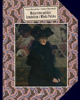 Malarstwo Polskie. Symbolizm i Młoda Polska Kossowski Łukasz, Kossowska Irena