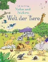 Malen und Stickern: Welt der Tiere - Greenwell Jessica