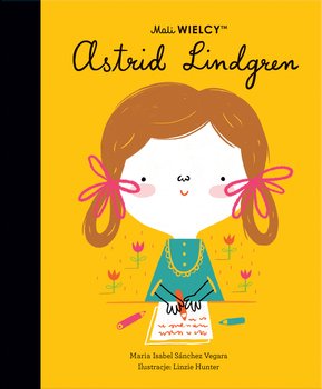 Mali WIELCY. Astrid Lindgren - Sanchez Vegara Maria Isabel