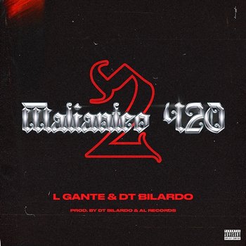 Malianteo 420 (Volumen 2) - L-Gante, DT.Bilardo