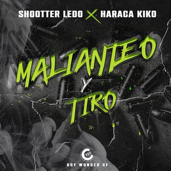 Malianteo Y Tiro - Shootter Ledo, Haraca Kiko & Boy Wonder CF