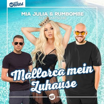 Mallorca mein Zuhause - Mia Julia, Rumbombe feat. Skatschie