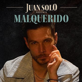MALQUERIDO - Juan Solo