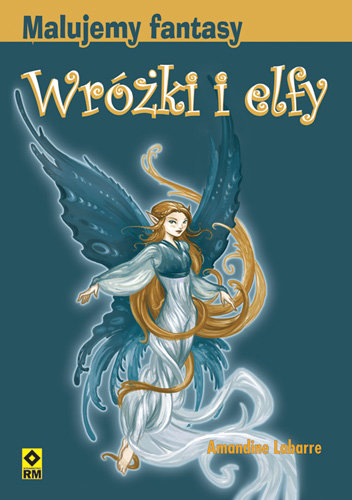 Malujemy fantasy. Wróżki i elfy