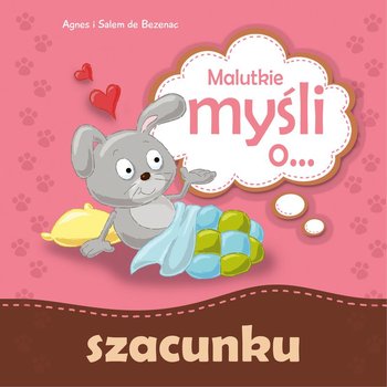 Malutkie myśli o… szacunku - Bezenac Agnes, Bezenac Salem