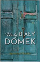 Mały biały domek Orłowska Agnieszka