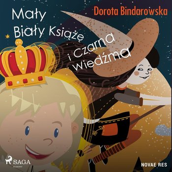 Mały Biały Książę i Czarna Wiedźma - Bindarowska Dorota