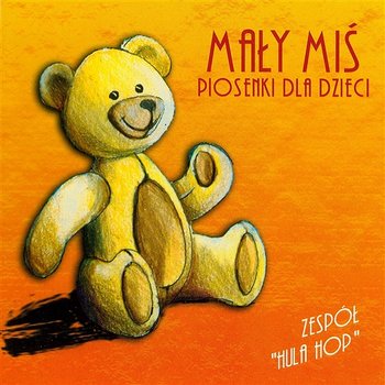 Mały Miś - Piosenki Dla Dzieci - Hula Hop