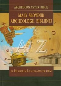 Mały słownik archeologii biblijnej - Langkammer Hugolin