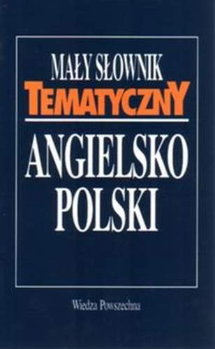 Mały Słownik Tematyczny Angielsko-polski - Kuropatnicki Andrzej ...