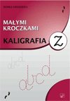 Małymi kroczkami. Kaligrafia. Klasa 1. Szkoła podstawowa - Kraszewska Monika