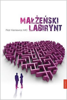 Małżeński labirynt - Kieniewicz Piotr