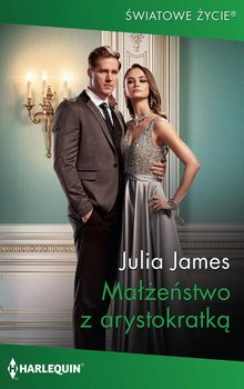 Małżeństwo z arystokratką - James Julia