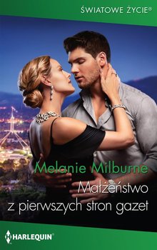 Małżeństwo z pierwszych stron gazet - Milburne Melanie