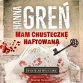 Mam chusteczkę haftowaną - audiobook - Greń Hanna