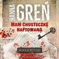 Mam chusteczkę haftowaną - Greń Hanna