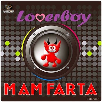 Mam Farta - Loverboy