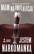 Mam na imię Alicja. Jestem narkomanką. Dziewczyny na smyczy. Część 1