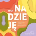 Mam nadzieję - audiobook - Czajka-Kominiarczuk Katarzyna