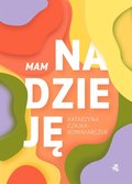 Mam nadzieję - ebook epub - Czajka-Kominiarczuk Katarzyna