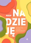 Mam nadzieję - ebook mobi - Czajka-Kominiarczuk Katarzyna