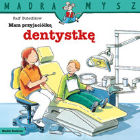 Mam przyjaciółkę dentystkę. Mądra mysz Butschkow Ralf
