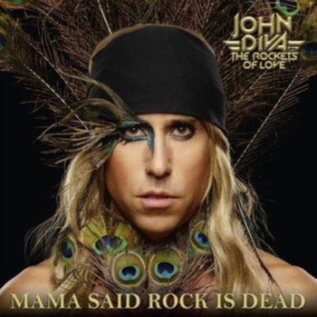 Mama Said Rock Is Dead - John Diva & The Rockets Of Love