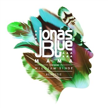 Mama - Jonas Blue feat. William Singe