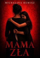 Mama zła Michalina Remisz