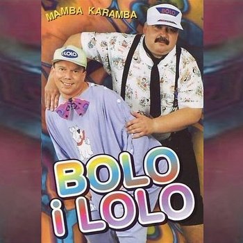 Mamba Karamba - Bolo i Lolo