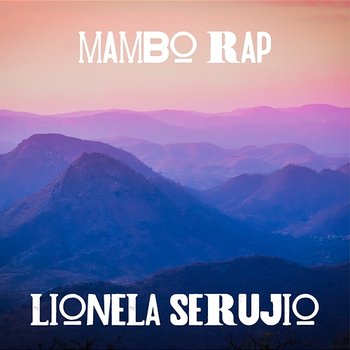 Mambo Rap - Lionela Serujio