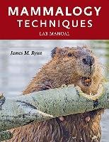 Mammalogy Techniques Lab Manual - Ryan James M.