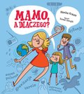 Mamo, a dlaczego? - Krauze Monika