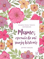 Mamo, opowiedz mi swoją historię Jeffrey Mason