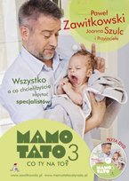 Mamo, tato, co ty na to? Część 3. Wszystko o co chcielibyście zapytać specjalistów Zawitkowski Paweł