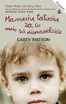 Mamusiu, tatusiu, za co mnie tak nienawidzicie? Watson Casey