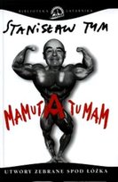 Mamuta tu mam. Utwory zebrane spod łóżka Tym Stanisław