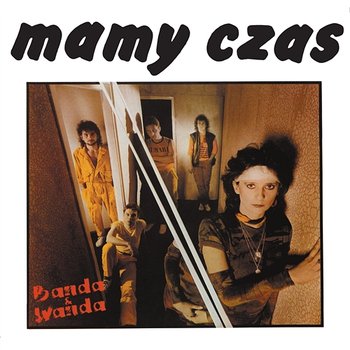 Mamy Czas - Banda i Wanda