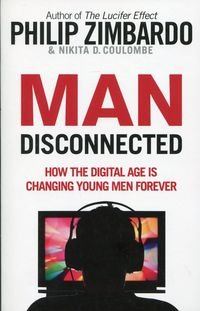 Man Disconnected - Zimbardo Philip