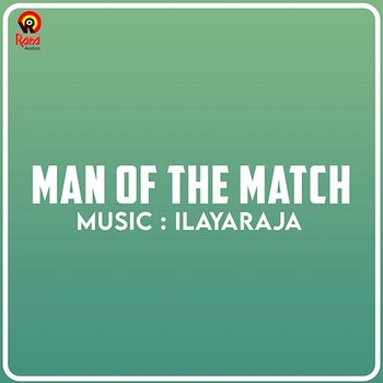 Man of the Match - Ilayaraja