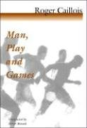 Man, Play and Games Caillois Roger