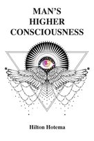 Man's Higher Consciousness Hotema Hilton