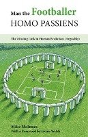 Man the Footballer-Homo Passiens - Mc Innes Mike