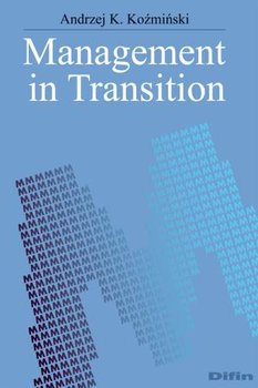 Management In Transition - Koźmiński Andrzej K.