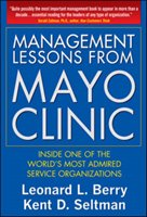 Management Lessons from Mayo Clinic: Inside One of the World - Berry Leonard