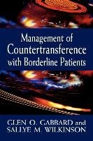 Management of Countertransference with Borderline Patients - Wilkinson Sallye M., Gabbard Glen O.