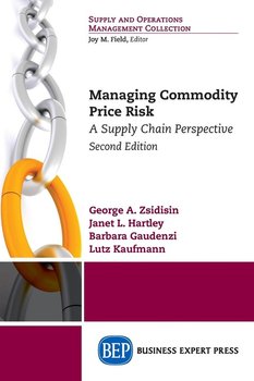 Managing Commodity Price Risk - Zsidisin George A.