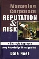 Managing Corporate Reputation and Risk - Neef Dale