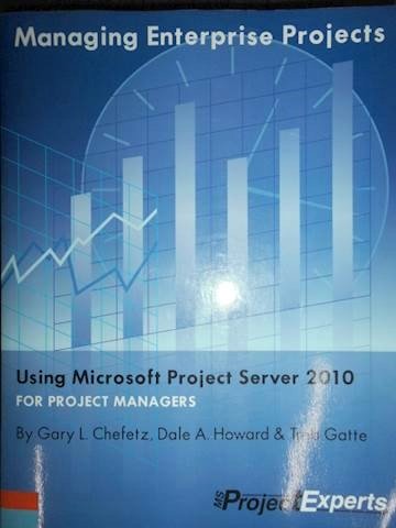 Managing Enterprise Projects using microsoft project server 2010 ...