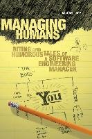 Managing Humans: Biting and Humorous Tales of a Software Engineering Manager - Lopp Michael